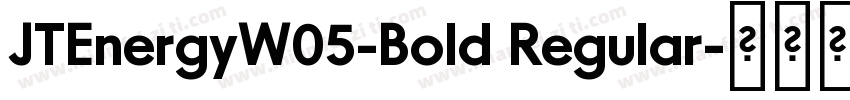 JTEnergyW05-Bold Regular字体转换